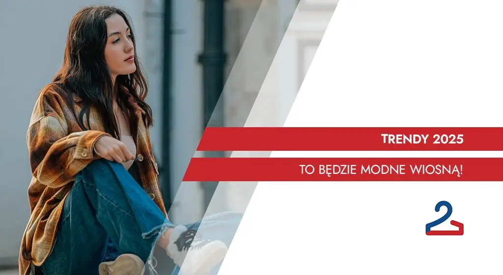 Trendy modowe wiosna-lato 2025