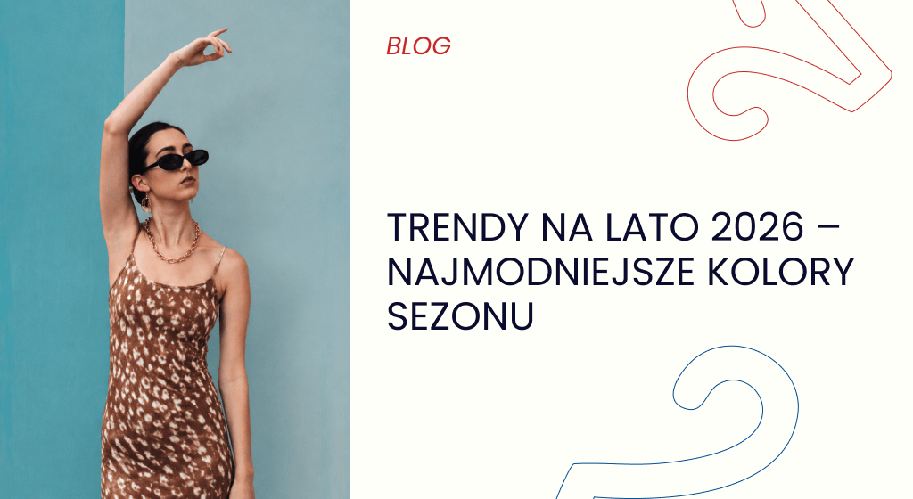 Trendy na lato 2026 – najmodniejsze kolory sezonu