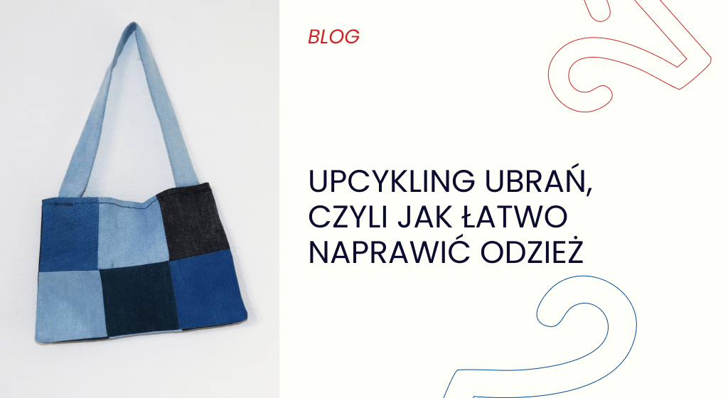 Upcykling ubrań, czyli jak łatwo naprawić odzież